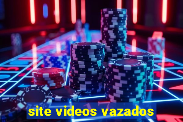 site videos vazados